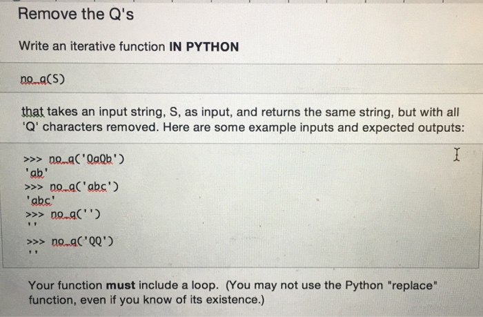  Remove the Q's Write an iterative function IN PYTHON no a(S)