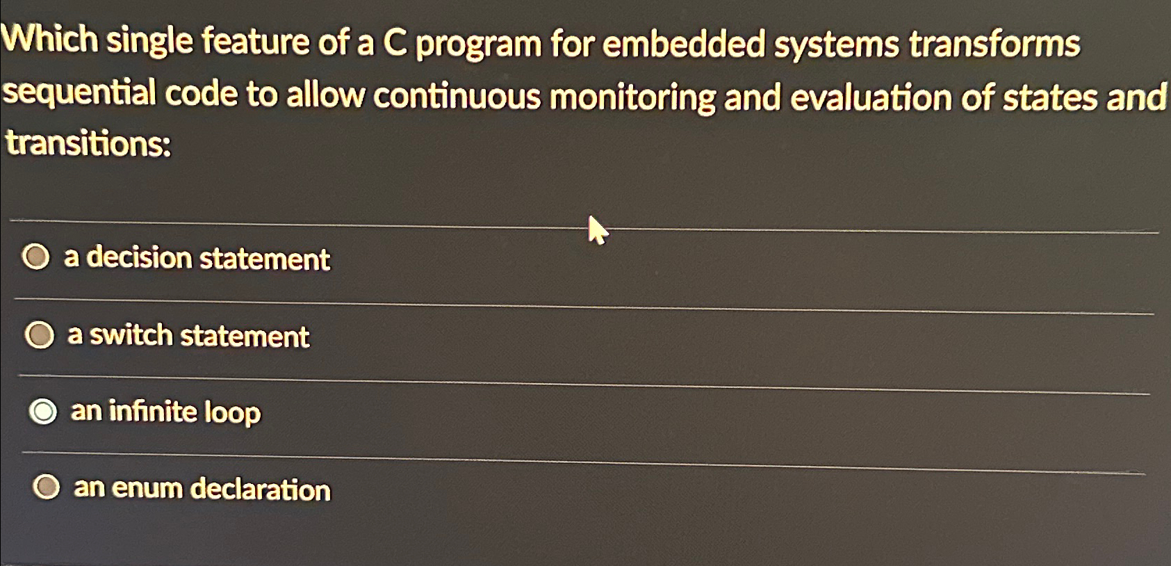  Which single feature of a C program for embedded systems transforms