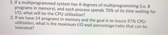 the probability that all processes are waiting for I/O (in which case