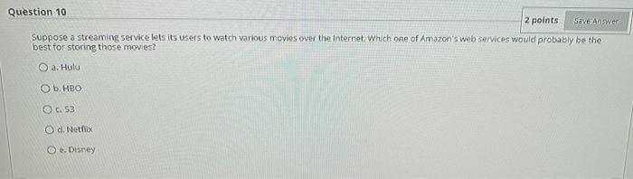 sos Question 10 2 points Save Answer Suppose a streaming service lets