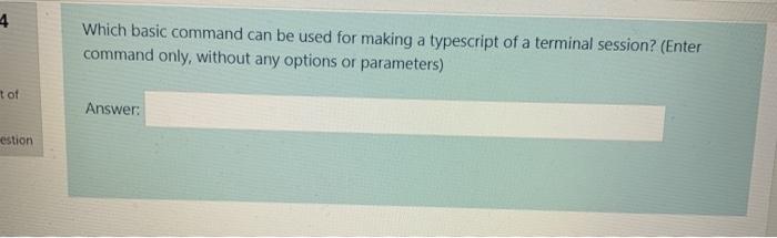  4. Which basic command can be used for making a typescript