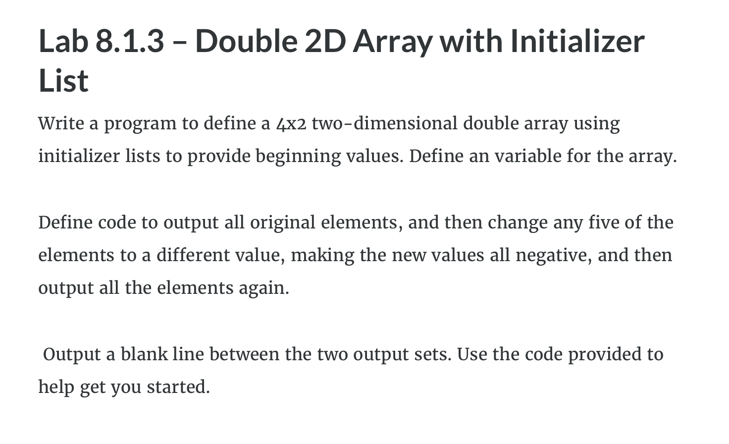 This is for Java Lab 8.1.3 - Double 2D Array with Initializer