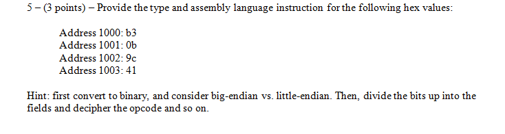 5 -(3 points) - Provide the type and assembly language instruction