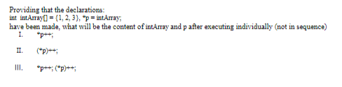  Providing that the declarations: nt intArrayd-(,2, 3),p ntArray harve been made,