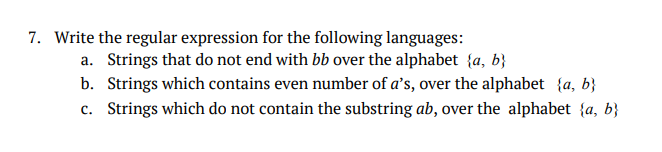  7. Write the regular expression for the following languages: a. Strings