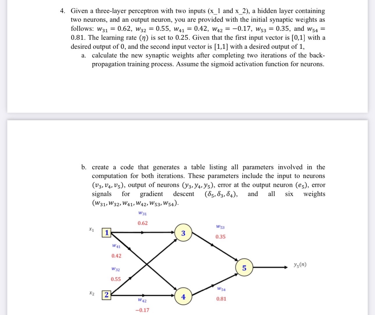  I want MATLAB Code Not Python...Given a three-layer perceptron with two