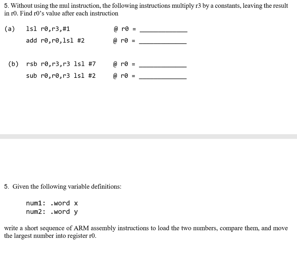 5. Without using the mul instruction, the following instructions multiply r3