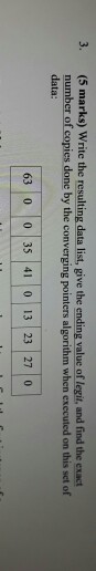 3. (5 marks) Write the resulting data list, give the ending