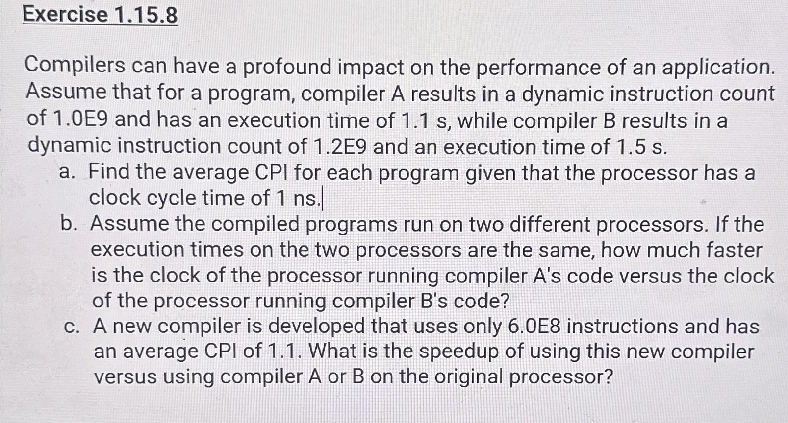  Exercise 1.15.8 Compilers can have a profound impact on the performance