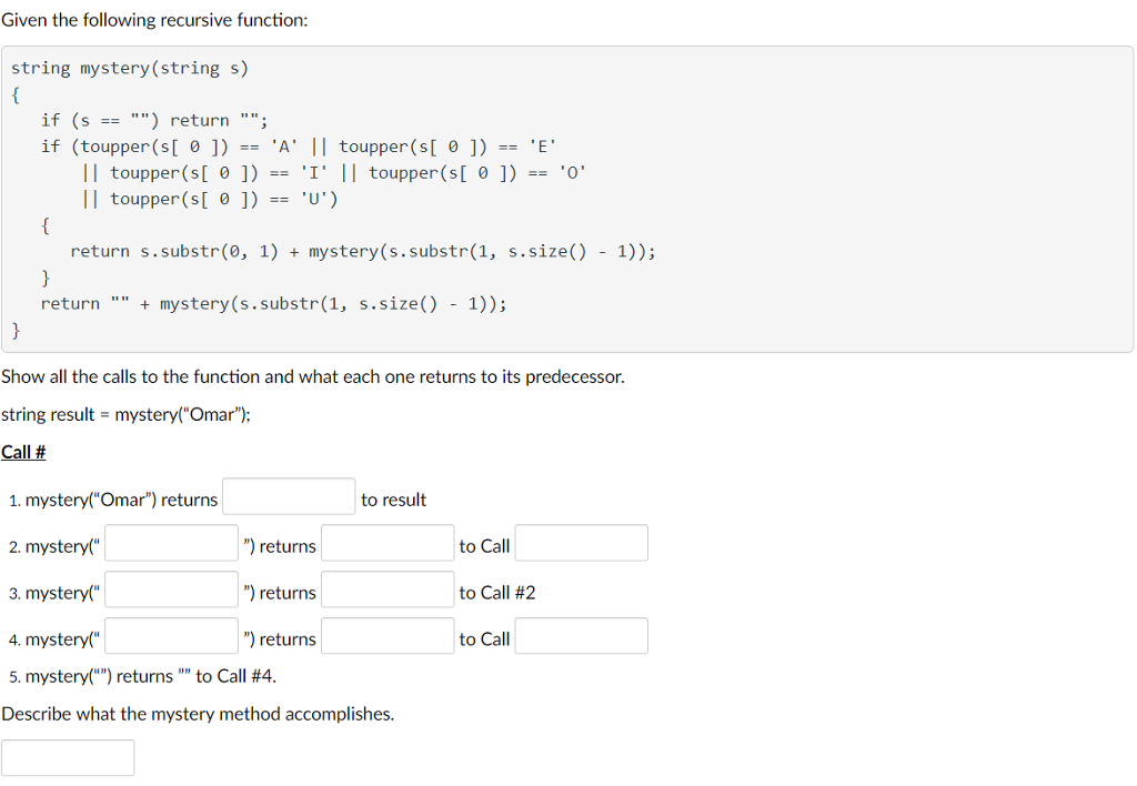 in C++ Given the following recursive function: string mystery(string s) return i