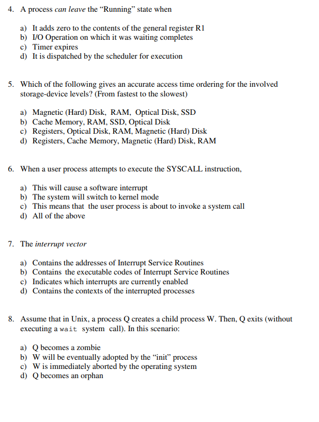 4. A process can leave the "Running" state when a) It