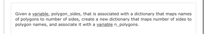  Given a variable, polygon_sides, that is associated with a dictionary that