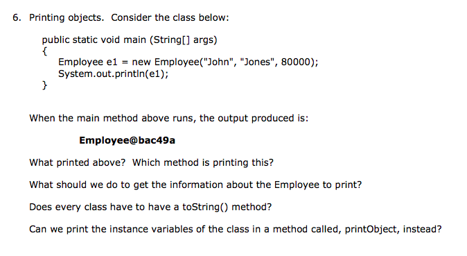 JAVA from 6 to 7 pleases 6. Printing objects. Consider the class