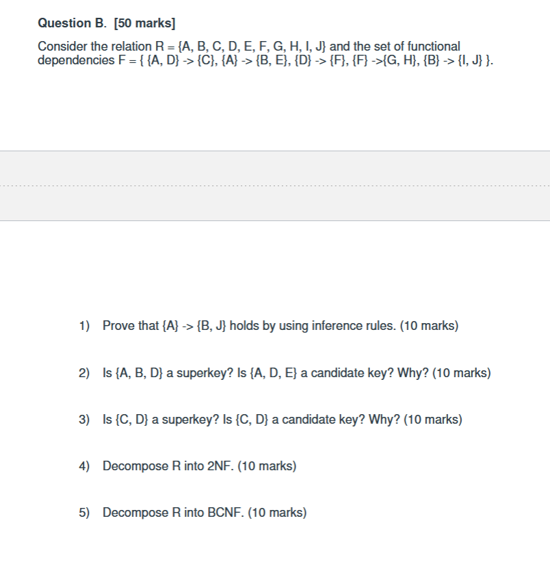  Question B.[50 marks] Consider the relation R={A,B,C,D,E,F,G,H,I,J} and the set of