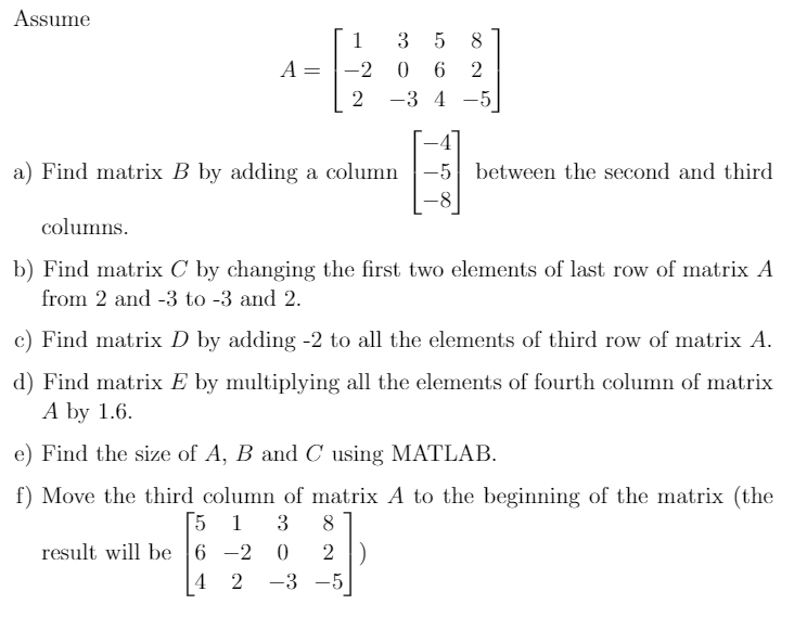 Use MATLAB code to find the solution. Assume 1 A= -2 2
