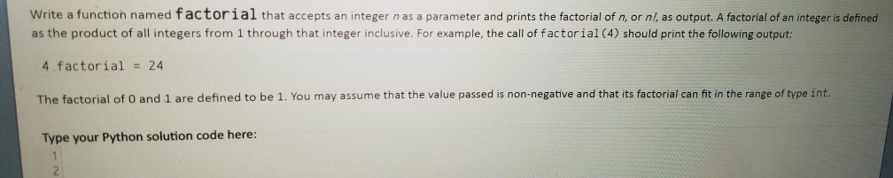  using python!! Write a function named factorial that accepts an integer