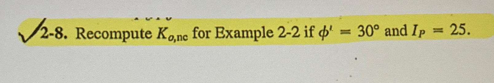  Recompute Ko,nc for Example 2-2 if '=30 and IP=25. 