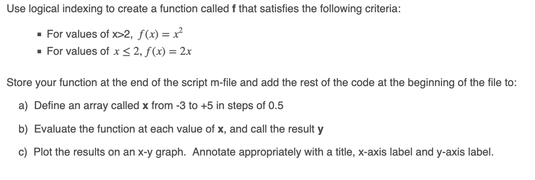 Use logical indexing to create a function called f that satisfies