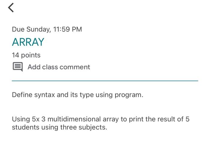 < Due Sunday, 11:59 PM ARRAY 14 points Add class comment Define
