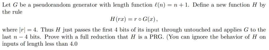  Let G be a pseudorandom generator with length function ((n)1. Define
