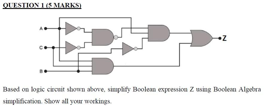  QUESTION 1 (5 MARKS) A N B Based on logic circuit