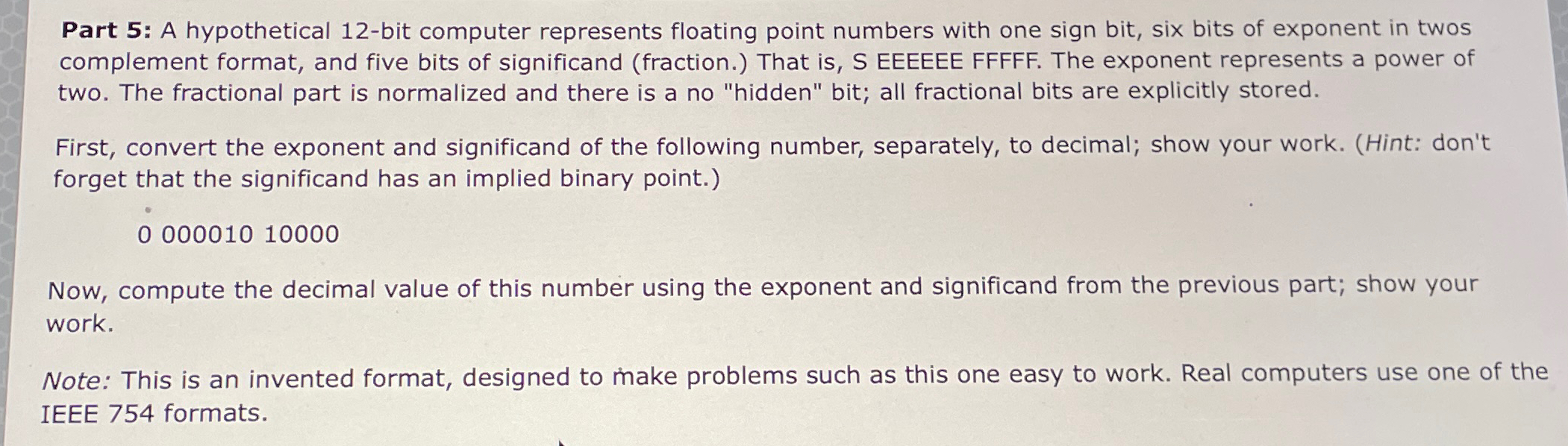  Part 5: A hypothetical 12-bit computer represents floating point numbers with