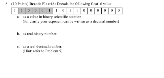  8. (10 Points) Decode Float 16: Decode the following float 16