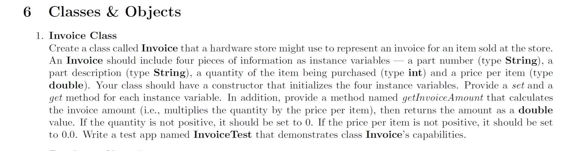 Java programming 6 Classes & Objects 1. Invoice Class Create a class