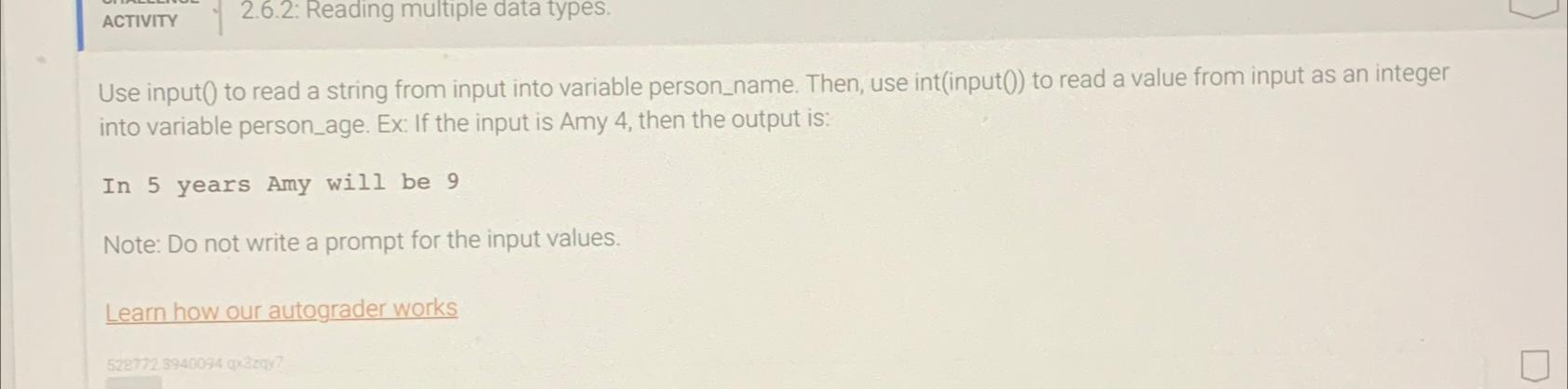  ACTIVITY 2.6.2: Reading multiple data types. Use input(0 to read a