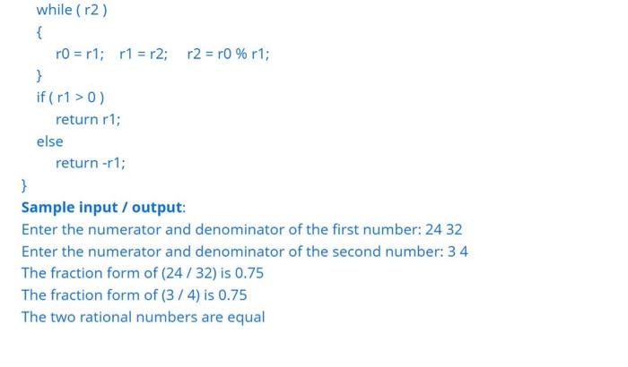 to practice. Define the struct Rational with the following data members; numerator,