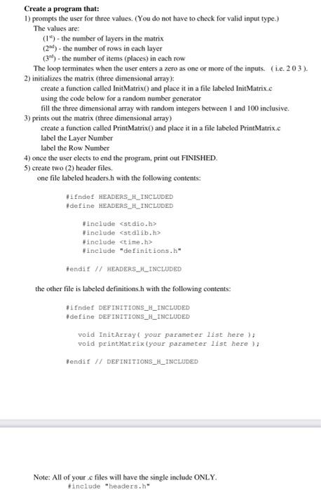  Create a program that: 1) prompts the user for three values.