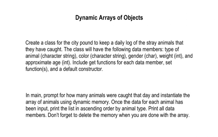 Please do this in c++ using VECTORS. Thank you! Dynamic Arrays