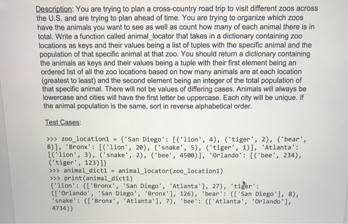 name: animal_locator Parameters: A dictionary containing zoo locations as keys and their