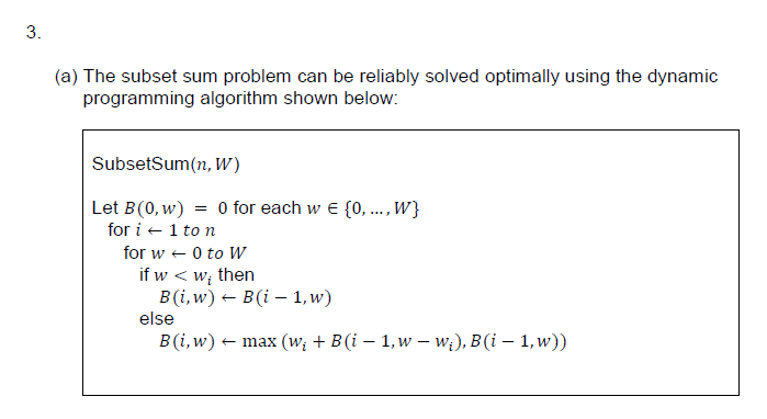  3. (a) The subset sum problem can be reliably solved optimally