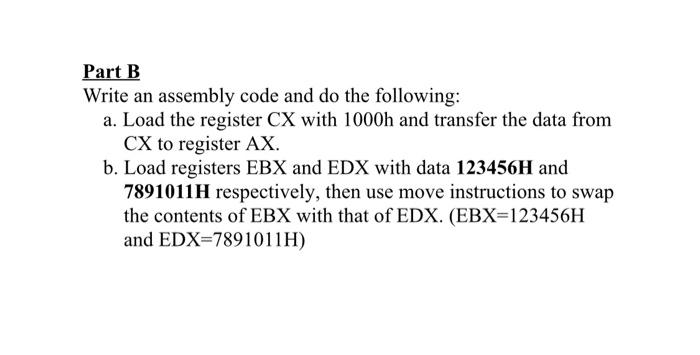  Part B Write an assembly code and do the following: a.