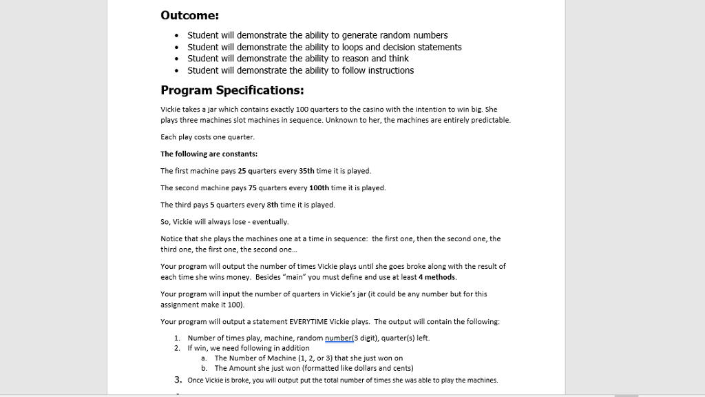 This is in JAVA Outcome: Student will demonstrate the ability to generate