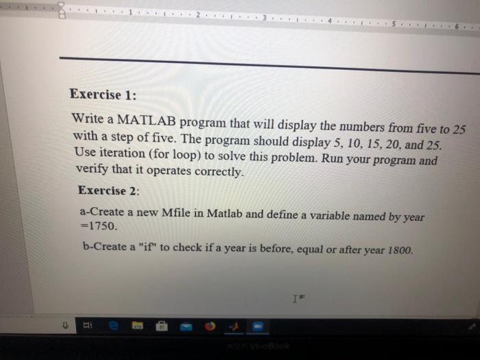 Exercise 1: Write a MATLAB program that will display the numbers