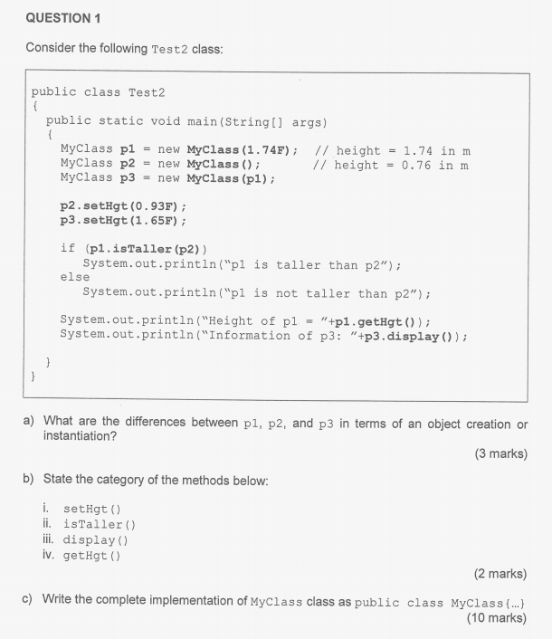 QUESTION 1 Consider the following Test2 class: public class Test2 public