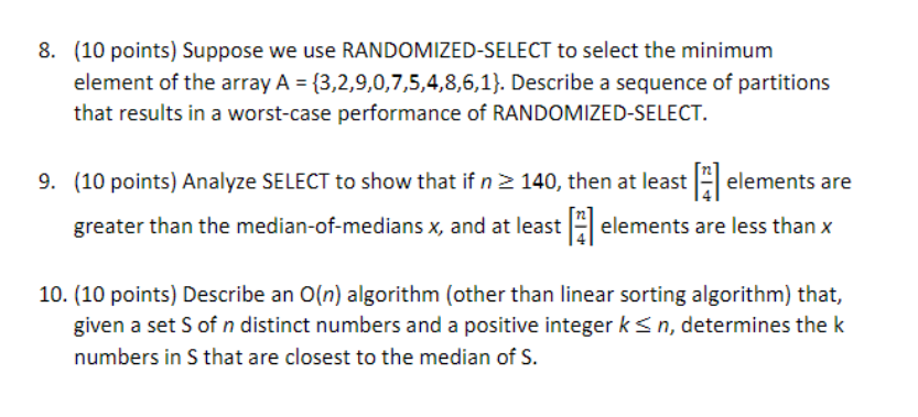  (10 points) Suppose we use RANDOMIZED-SELECT to select the minimum element