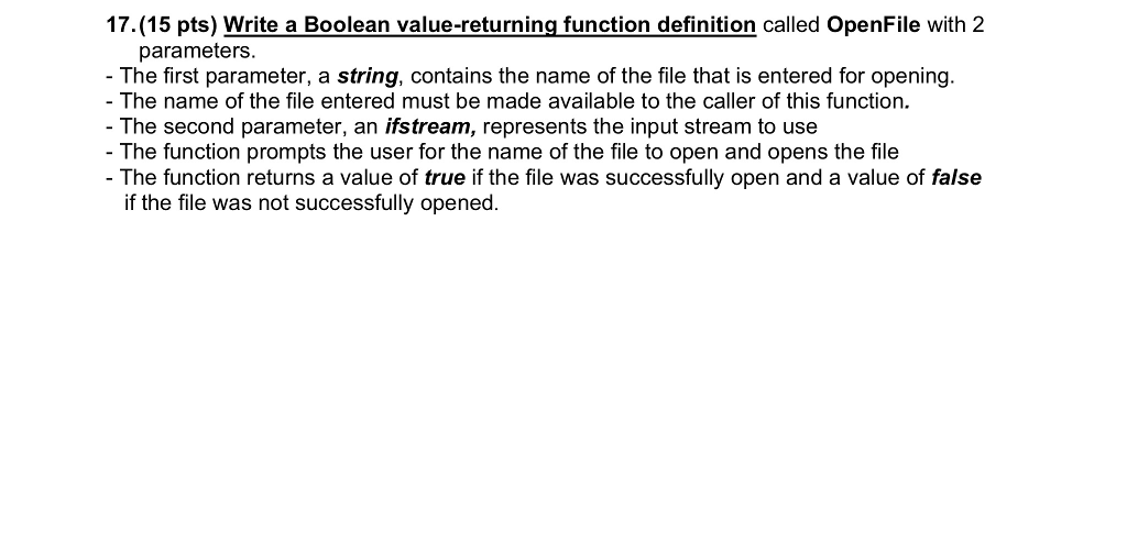 C++ Write a Boolean value-returning function definition called OpenFile with 2 parameters.