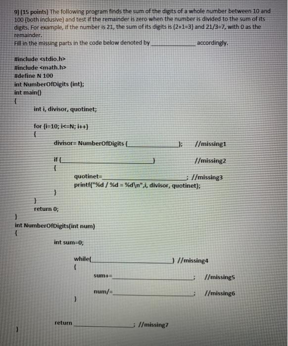 help pls !!! c programming 9) (15 points) The following program finds