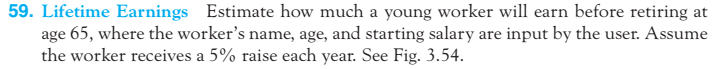 Using python, write code for problem. 59. Lifetime Earnings Estimate how much