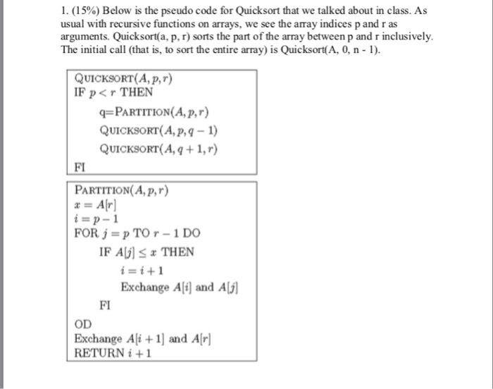  I. (15%) Below is the pseudo code for Quicksort that we