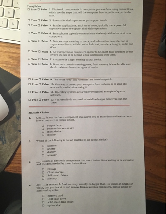  True/False O True D False 1. Electronic components in computers process