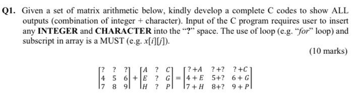  Q1. Given a set of matrix arithmetic below, kindly develop a
