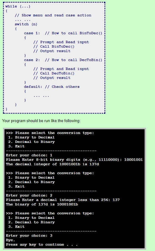 make two functions, int BinToDec(char* s) and char* DecToBin(int n). The purpose