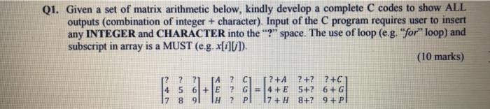  Q1. Given a set of matrix arithmetic below, kindly develop a