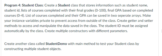  In java please Program 4: Student Class: Create a Student class