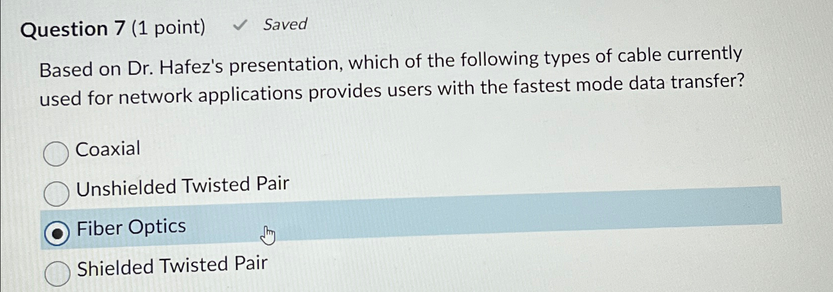  Question 7(1 point) Saved Based on Dr. Hafez's presentation, which of
