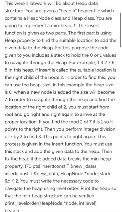  This week's labwork will be about Heap data structure. You are